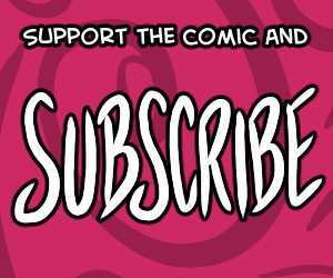 support the comic and subscribe