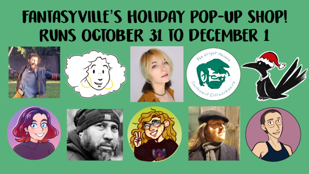 banner for the Fantasyville Holiday Pop-Up Shop, open from Oct 31 to Dec 1, 2023. A variety of artist selfies are lined up throughout, featuring women, people of color, and other indie creators.